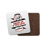 If You Love The Whites Coaster
